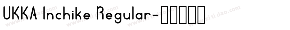 UKKA Inchike Regular字体转换